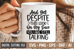 And Yet Despite This Look On My Face You Are Still Talking Product Image 1