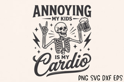Annoying My Kids Is My Cardio SVG, Funny Skeleton Dad PNG Product Image 7