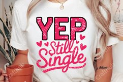 Anti Valentine’s Day PNG, Yep Still Single png, Valentine Product Image 1
