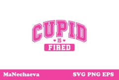 Cupid is Fired SVG | Anti-Valentine T-Shirt Product Image 2