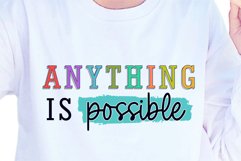 Anything is Possible, Inspirational sublimation for shirts Product Image 1