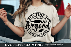 Anytime is a good time for wine - Wine SVG Design Product Image 1