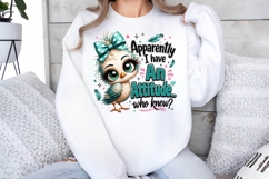 Apparently I Have An Attitude Funny Bird Sublimation PNG Product Image 2