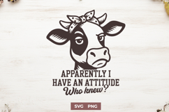 Funny Sassy Cow SVG, Apparently I Have An Attitude Who Knew Product Image 1