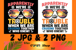 Apparently We're Trouble When Cruising Together PNG Product Image 1