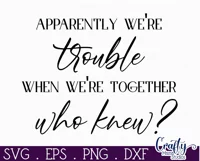Farmhouse Friend Sign Svg, We're Trouble When We're Together Product Image 2