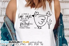I May Look Calm But In My Head I've Pecked You Chicken SVG Product Image 1