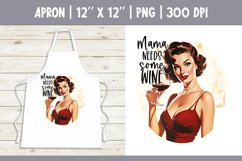 Kitchen Apron Sublimation Design | Mama needs some Wine Product Image 1
