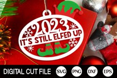 2023 Christmas Ornament SVG, Elfed Up, Xmas Ornament Laser Product Image 1