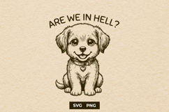 Are We In Hell Funny Puppy Sarcastic Dog Quote SVG Product Image 1