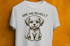 Are We In Hell Funny Puppy Sarcastic Dog Quote SVG Product Image 3