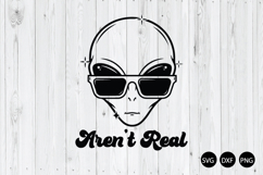 Aren't Real SVG, Funny Alien SVG, Alien Head SVG Product Image 1