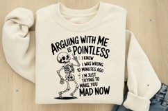 Arguing With Me Is Pointless I Knew I Was Wrong 10 Minutes Product Image 4