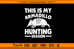 Funny Armadillo Hunting Season SVG Design Product Image 1