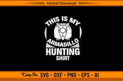 This Is My Armadillo Hunting Shirt SVG Design Product Image 1