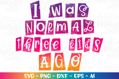 Mom SVG I was normal three kids ago funny tired Product Image 1
