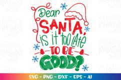 Christmas svg Dear Santa, is it too late to be good? Product Image 1