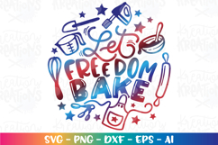 4th of July svg Let freedom bake baking love patriotic Product Image 1
