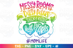 Mom SVG Messy rooms Dirty Dishes Sticky kisses full hearts Product Image 1