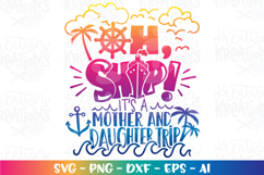 Cruise Ship svg Oh ship it&#039;s aMother and Daughter Trip Product Image 1