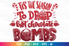 Christmas svg Tis' the season to drop hot chocolate BOMBS Product Image 1