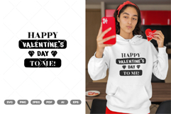 Happy Valentine's Day To Me! SVG &amp; Clipart Product Image 1