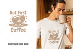 But First Coffee SVG &amp; Clipart Product Image 1