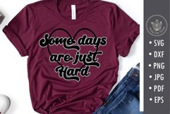 Some days are just hard | Heart Word Art Product Image 2