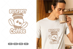 But First Coffee SVG &amp; Clipart Product Image 1