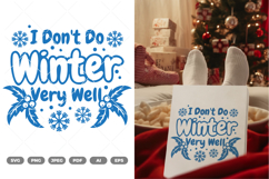 I Don't Do Winter Very Well SVG &amp; Clipart Product Image 1
