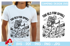 Too old for uphill SVG, Camp SVG Product Image 1