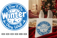 I Don't Do Winter Very Well SVG &amp; Clipart Product Image 1