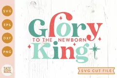 Glory to the newborn King SVG cut file - Retro Christian svg Product Image 1