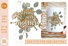 Strong and soft as a mother - floral PNG for sublimation Product Image 1