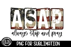 ASAP - Always Stop And Pray - Flag USA - PNG for Sublimation Product Image 1