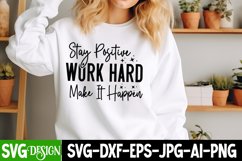 Stay Positive Work Hard Make it Happen SVG Cut File Product Image 1