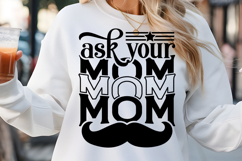 Ask your mom SVG, Dad Shirt SVG Product Image 1