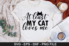 At least my cat loves me SVG - Funny Cat Design Product Image 1