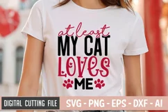 At Least My Cat Loves Me SVG File | Anti Valentine's Day SVG Product Image 1