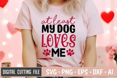 At Least My Dog Loves Me SVG File | Anti Valentine's Day SVG Product Image 2