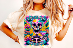 At Least My Trauma Made Me Funny PNG, Funny Skeleton PNG Product Image 3