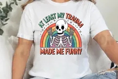 At least My Trauma Made Me Funny Sublimation PNG Product Image 3