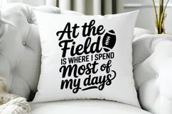 At the Field Is Where I Spend Most of My Days SVG | Football Product Image 5