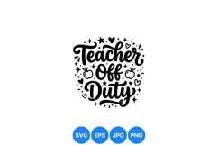 Teacher Off Duty Svg Funny Quote Cut File Product Image 1