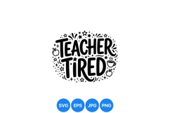 Funny Teacher Tired Svg Cutfile For Crafting Product Image 1