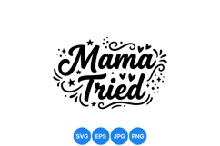 Hand Lettered Mama Tried Quote SVG Design Product Image 1