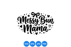Hand Lettered Messy Bun Mama SVG Cut File Product Image 1