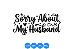 Hand Lettered Sorry About My Husband Quote Design Product Image 1