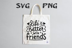 Life is better with friends Svg Png Product Image 2