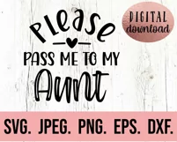 Pass Me To My Aunt SVG - Most Loved Blessed Aunt - New Baby Product Image 2